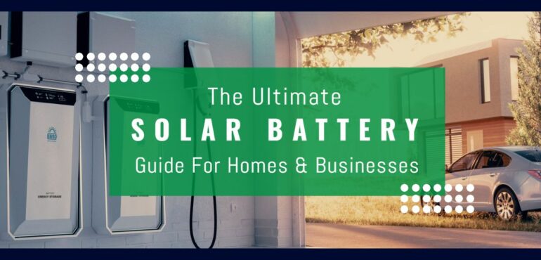 The ultimate Cairns solar battery guide for homes & businesses.