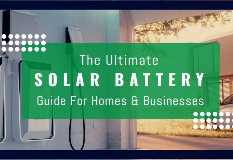 The ultimate Cairns solar battery guide for homes & businesses.