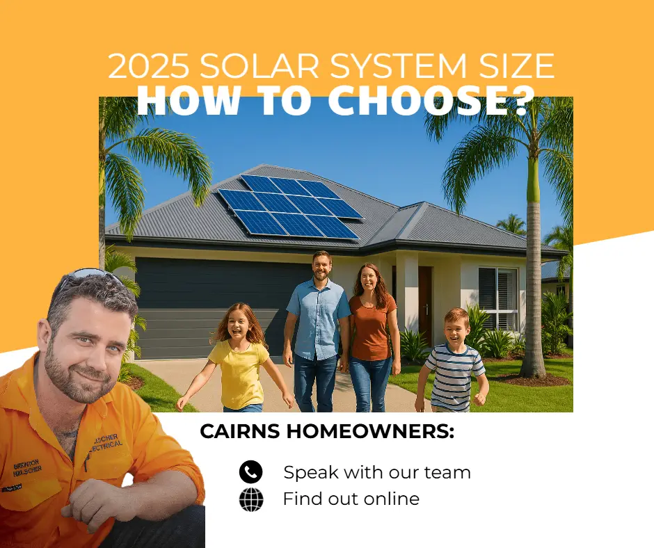 A family stands proudly before a solar-equipped house, with a uniformed expert in the corner. The text reads, "2025 Solar System Size: How to Choose? Cairns homeowners, connect with our team online for insights.