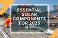 A worker installs solar panels on a rooftop in Cairns under the tropical Far North Queensland sun; text overlay reads "Essential Residential Solar System Components for 2025.