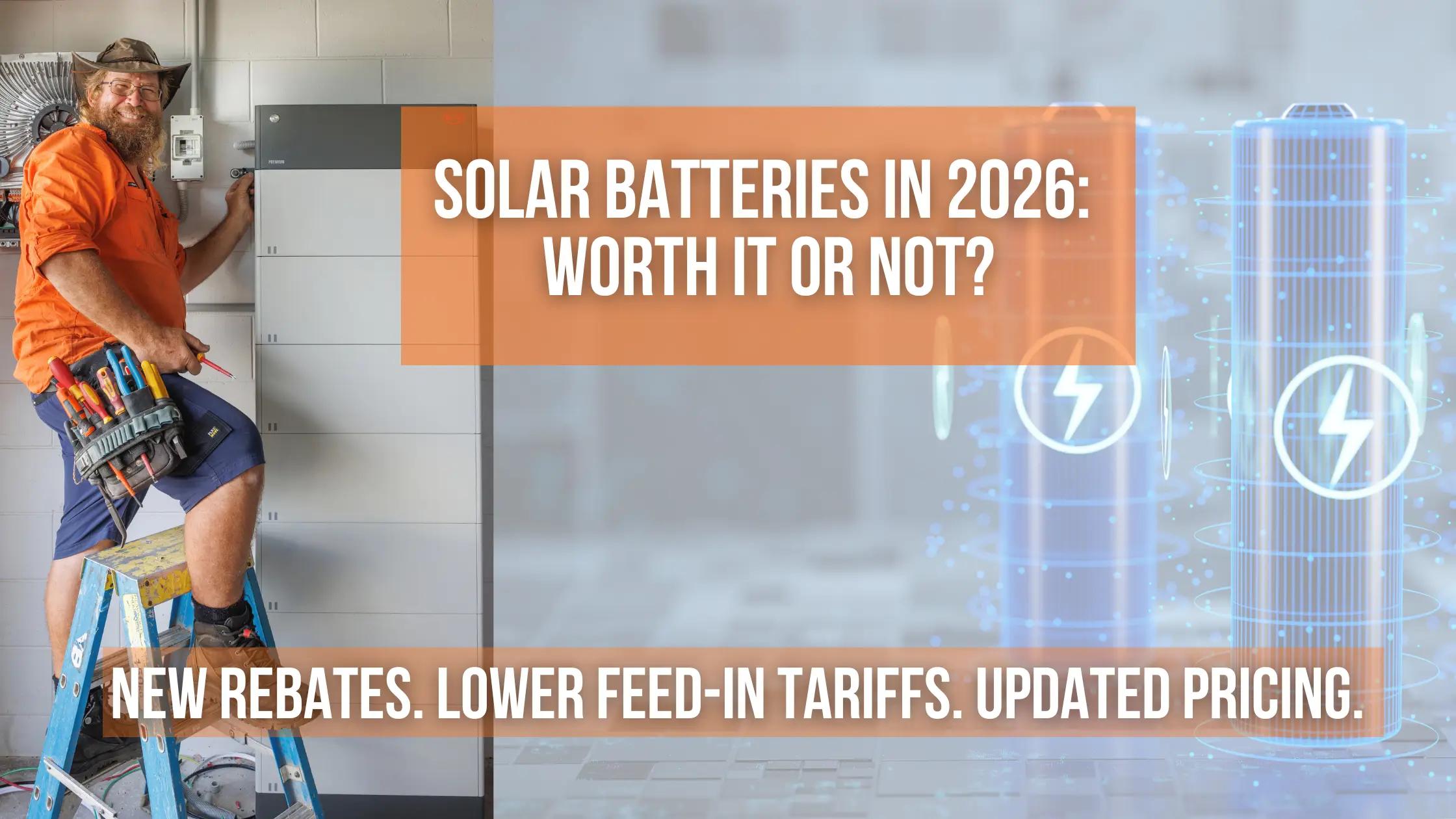 Hielscher Electrical Electrician installs a solar battery system in a Cairns home. Text on the image says: “Solar Batteries in 2026: Worth it or not? New rebates for Far North Queensland. Lower feed-in tariffs. Updated pricing, plus changes to Ergon Energy Cairns and regional FNQ tariffs in 2026.” A digital battery graphic is displayed on the right side.