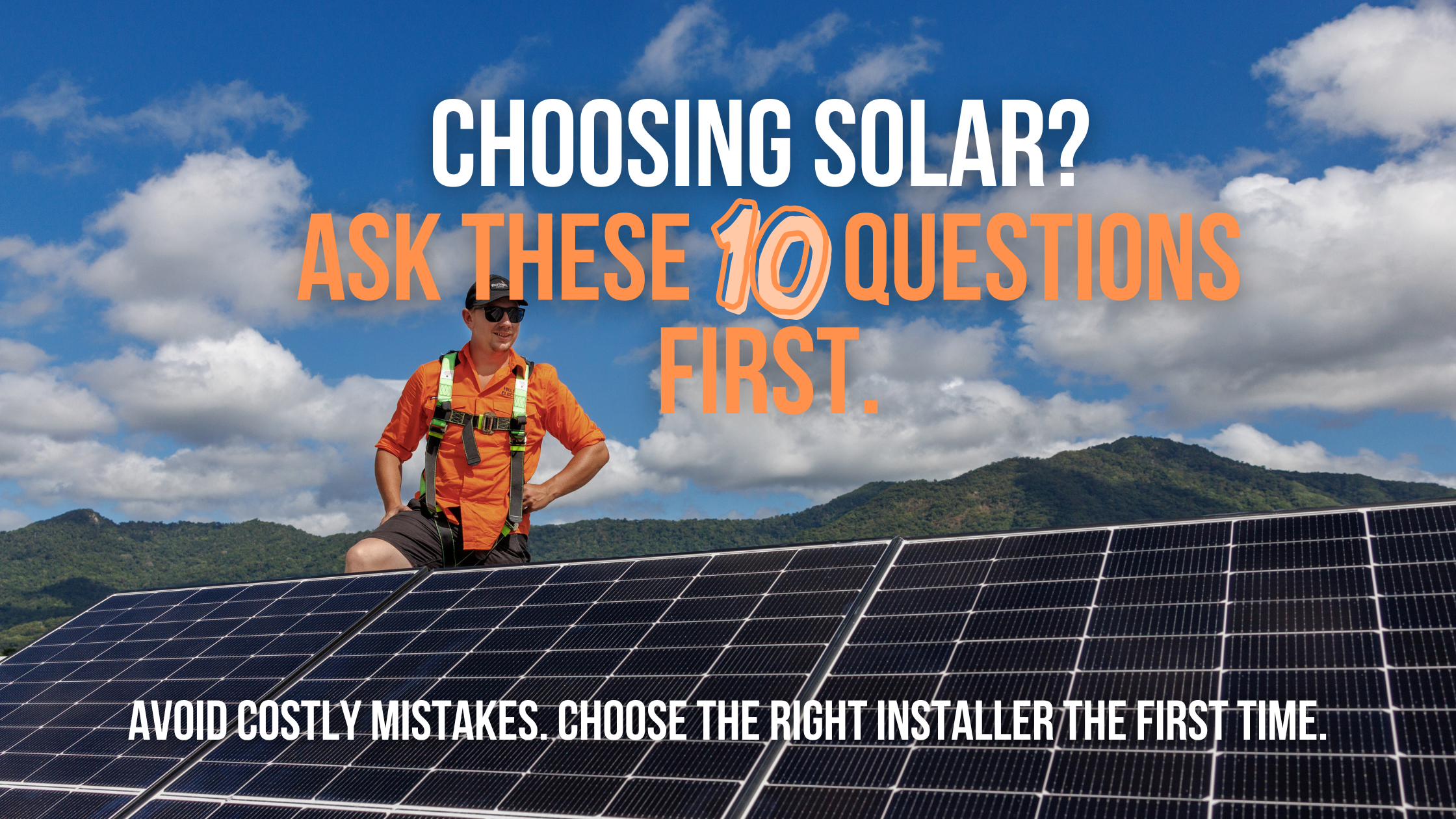 10 Questions to Ask Before Choosing a Solar Installer in Cairns